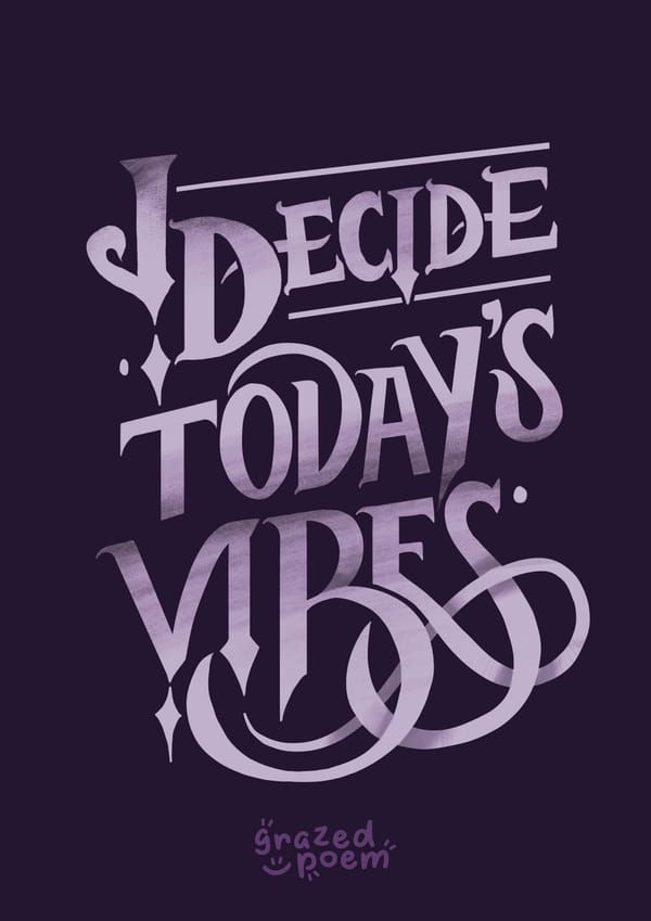 I Decide Today's Vibes